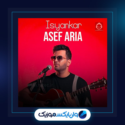 دانلود آهنگ Isyankar از آصف آریا|دانلود آهنگ Isyankar از آصف آریا