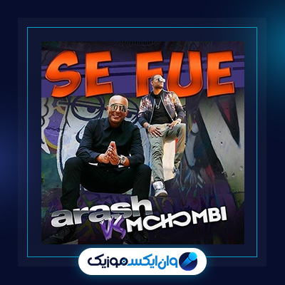 آهنگ se fue از آرش و مهمبی|دانلود آهنگ se fue از آرش و مهمبی